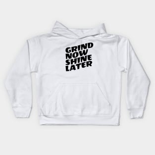 Grind Now Shine Later Kids Hoodie